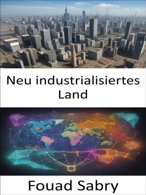 cover image of Neu industrialisiertes Land